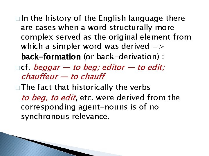 � In the history of the English language there are cases when a word