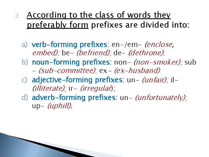 2. According to the class of words they preferably form prefixes are divided into: