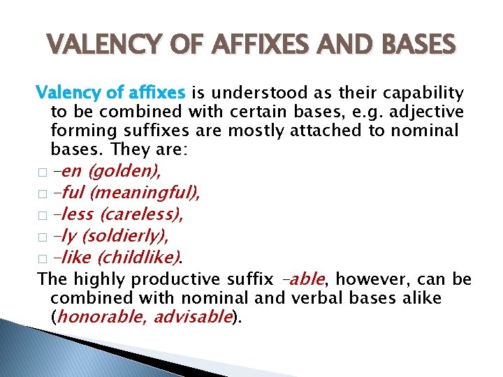 VALENCY OF AFFIXES AND BASES Valency of affixes is understood as their capability to