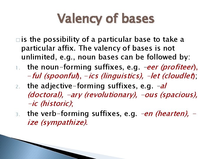 Valency of bases � is the possibility of a particular base to take a