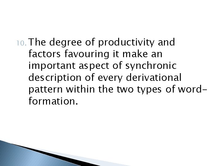 10. The degree of productivity and factors favouring it make an important aspect of