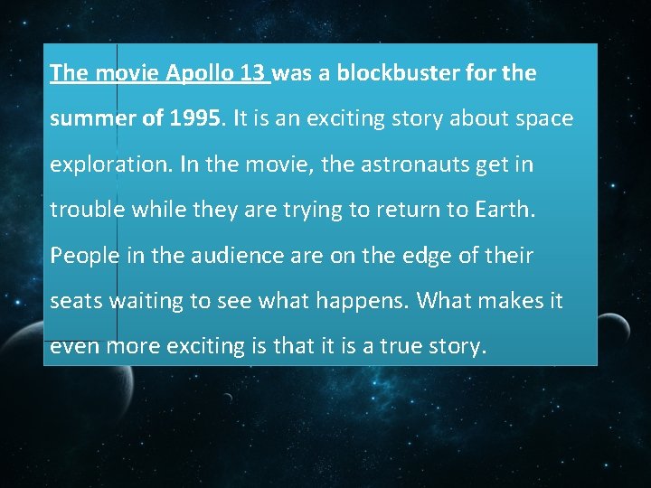 The movie Apollo 13 was a blockbuster for the summer of 1995. It is The movie Apollo 13 was a blockbuster for the summer of 1995. It is