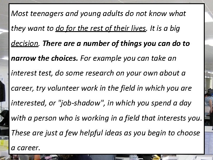 Most teenagers and young adults do not know what they want to do for