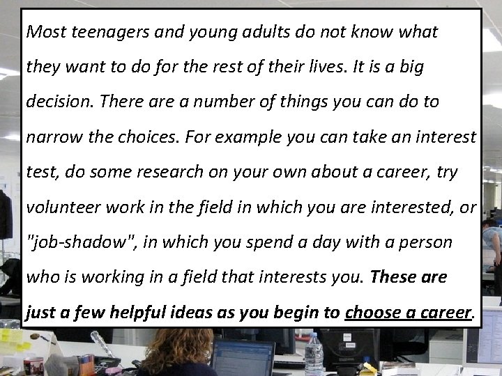 Most teenagers and young adults do not know what they want to do for