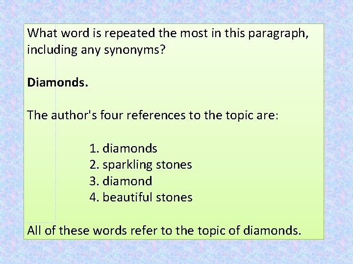 What word is repeated the most in this paragraph, including any synonyms? Diamonds. The