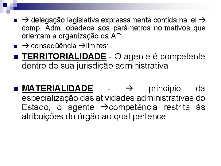 n n delegação legislativa expressamente contida na lei comp. Adm. obedece aos parâmetros normativos