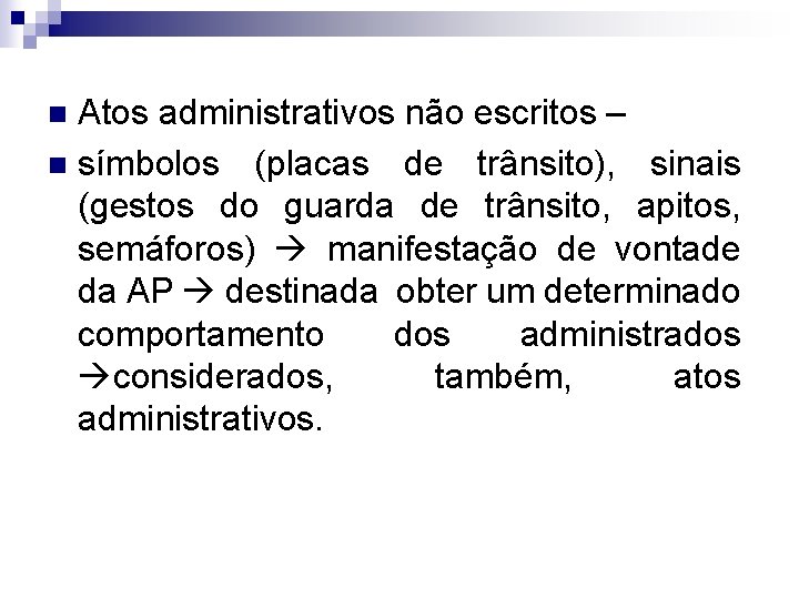 Atos administrativos não escritos – n símbolos (placas de trânsito), sinais (gestos do guarda