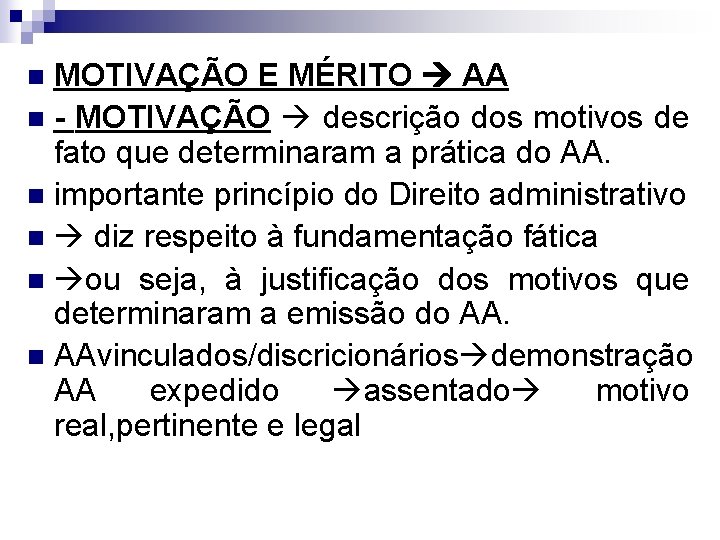 MOTIVAÇÃO E MÉRITO AA n - MOTIVAÇÃO descrição dos motivos de fato que determinaram
