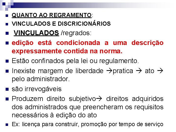 n n n n n QUANTO AO REGRAMENTO: VINCULADOS E DISCRICIONÁRIOS VINCULADOS /regrados: edição