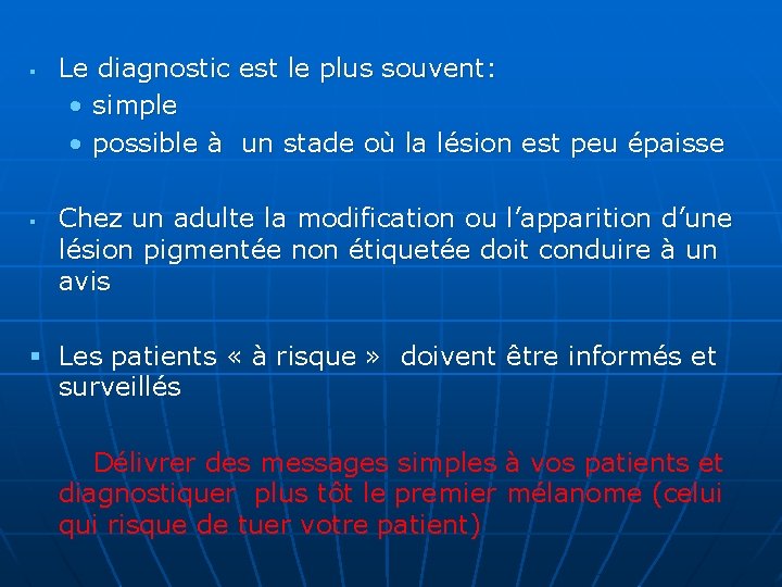 § § Le diagnostic est le plus souvent: • simple • possible à un