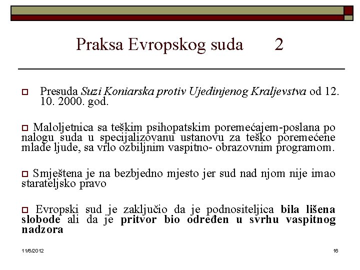 Praksa Evropskog suda o 2 Presuda Suzi Koniarska protiv Ujedinjenog Kraljevstva od 12. 10.