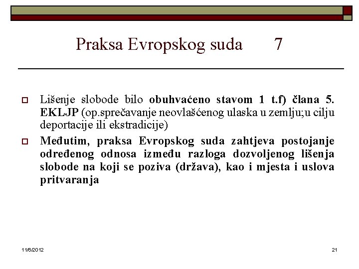 Praksa Evropskog suda o o 7 Lišenje slobode bilo obuhvaćeno stavom 1 t. f)