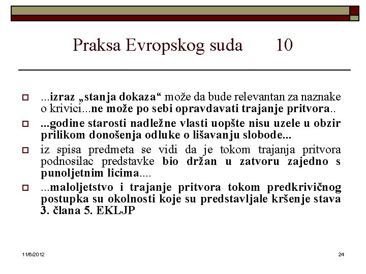 Praksa Evropskog suda o o 10 . . . izraz „stanja dokaza“ može da