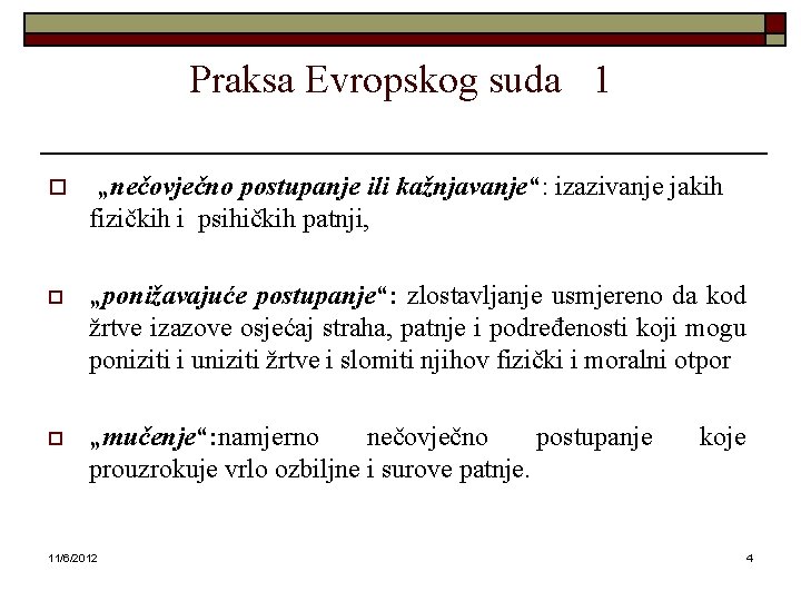 Praksa Evropskog suda 1 o „nečovječno postupanje ili kažnjavanje“: izazivanje jakih fizičkih i psihičkih