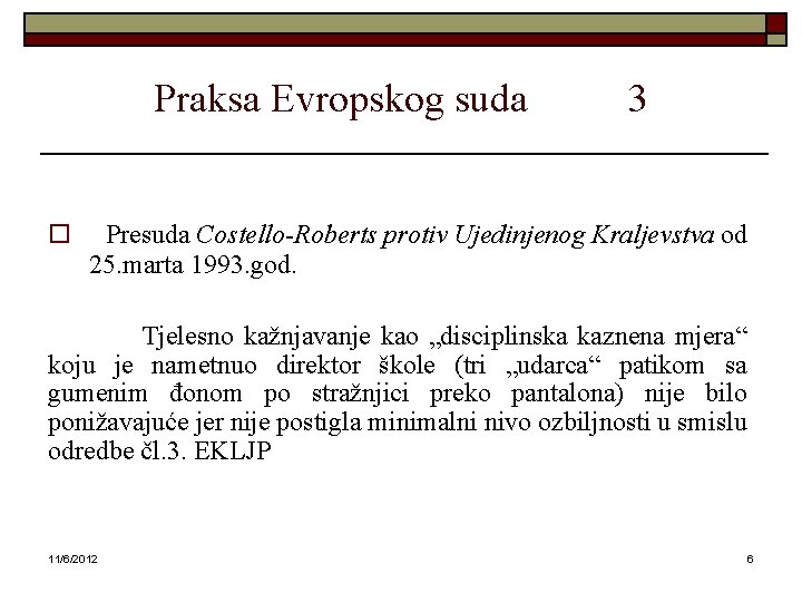 Praksa Evropskog suda o 3 Presuda Costello-Roberts protiv Ujedinjenog Kraljevstva od 25. marta 1993.