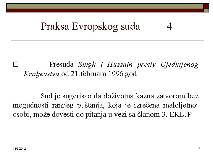 Praksa Evropskog suda o 4 Presuda Singh i Hussain protiv Ujedinjenog Kraljevstva od 21.