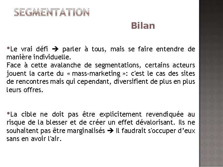 Bilan • Le vrai défi parler à tous, mais se faire entendre de manière