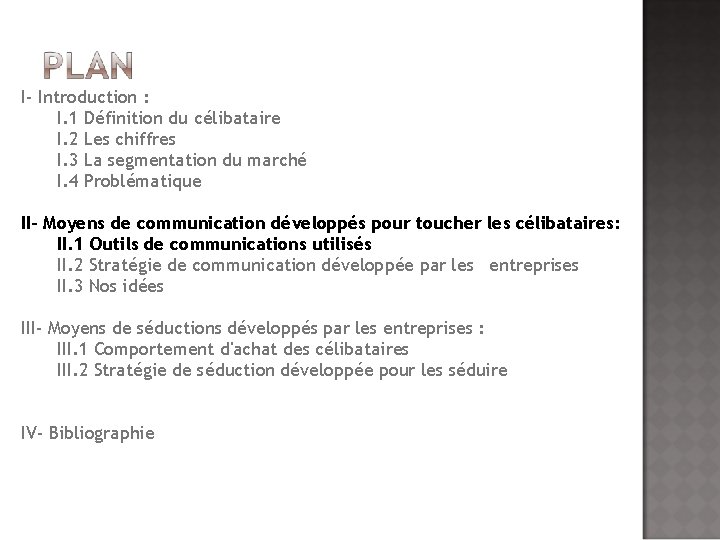 I- Introduction : I. 1 Définition du célibataire I. 2 Les chiffres I. 3