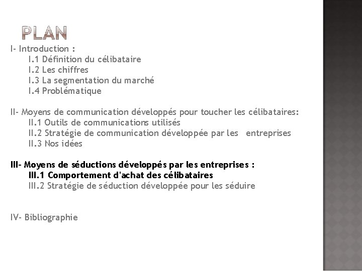 I- Introduction : I. 1 Définition du célibataire I. 2 Les chiffres I. 3