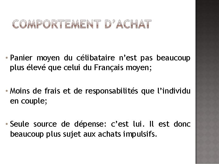  • Panier moyen du célibataire n’est pas beaucoup plus élevé que celui du