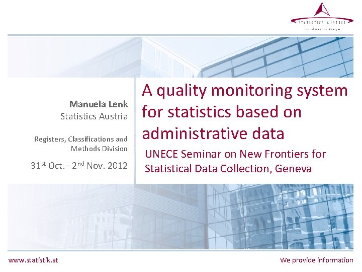 Manuela Lenk Statistics Austria Registers, Classifications and Methods Division 31 st Oct. – 2 Manuela Lenk Statistics Austria Registers, Classifications and Methods Division 31 st Oct. – 2