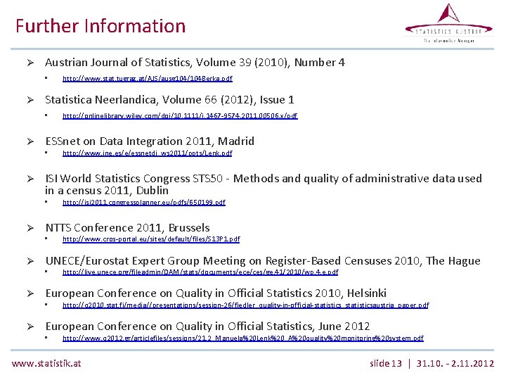Further Information Ø Austrian Journal of Statistics, Volume 39 (2010), Number 4 • Ø Further Information Ø Austrian Journal of Statistics, Volume 39 (2010), Number 4 • Ø
