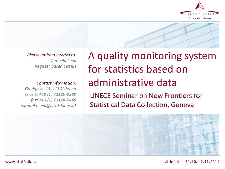 Please address queries to: Manuela Lenk Register based census Contact information: Guglgasse 13, 1110 Please address queries to: Manuela Lenk Register based census Contact information: Guglgasse 13, 1110