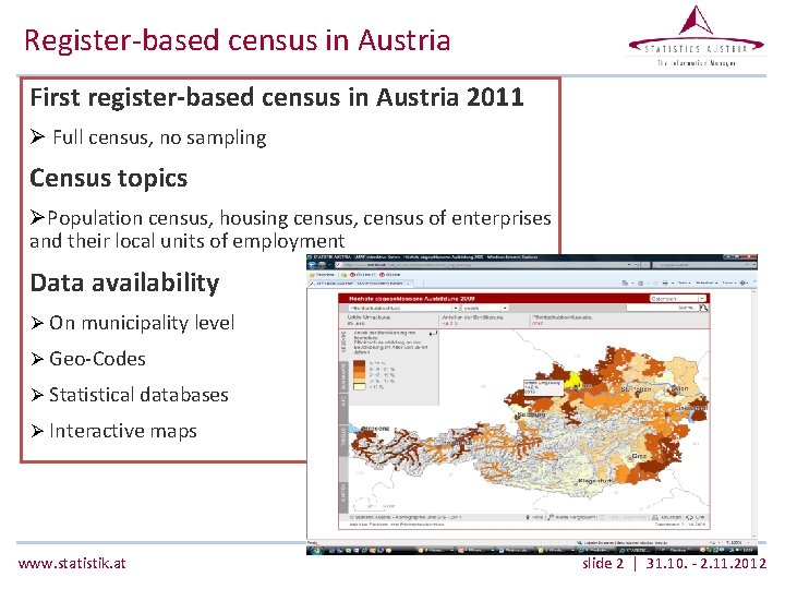 Register-based census in Austria First register-based census in Austria 2011 Ø Full census, no Register-based census in Austria First register-based census in Austria 2011 Ø Full census, no