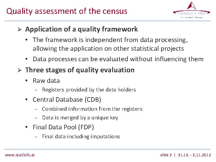 Quality assessment of the census Ø Application of a quality framework • The framework Quality assessment of the census Ø Application of a quality framework • The framework