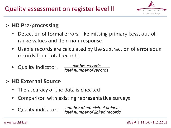 Quality assessment on register level II Ø HD Pre-processing • Detection of formal errors, Quality assessment on register level II Ø HD Pre-processing • Detection of formal errors,