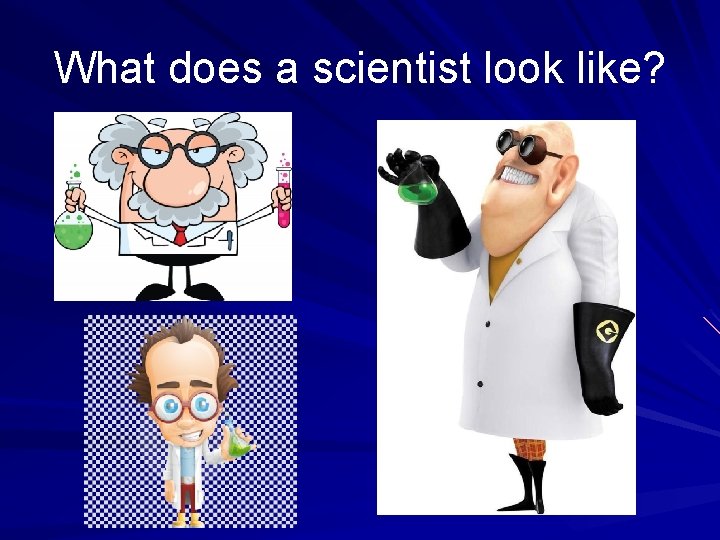What does a scientist look like? 