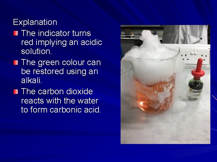 Explanation The indicator turns red implying an acidic solution. The green colour can be