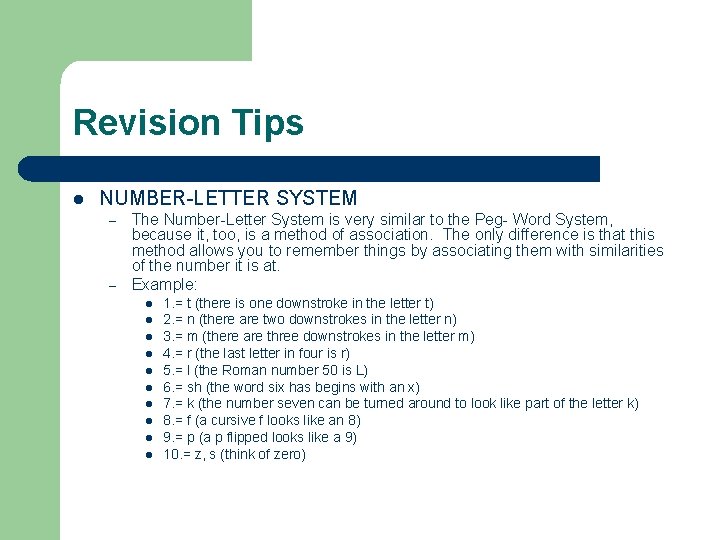 Revision Tips l NUMBER-LETTER SYSTEM – – The Number-Letter System is very similar to