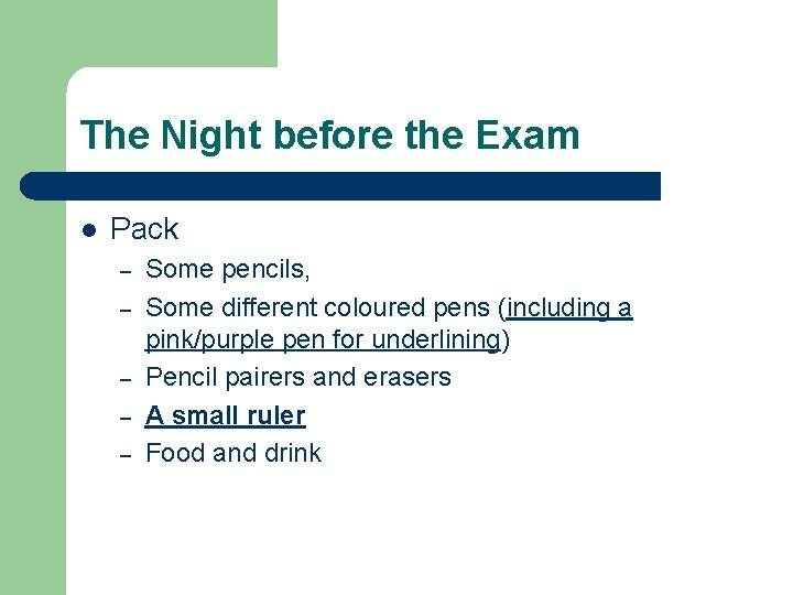 The Night before the Exam l Pack – – – Some pencils, Some different