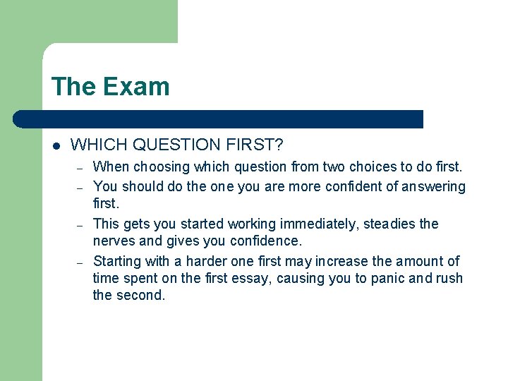 The Exam l WHICH QUESTION FIRST? – – When choosing which question from two