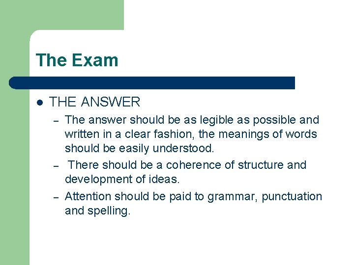 The Exam l THE ANSWER – – – The answer should be as legible