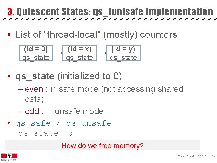 3. Quiescent States: qs_[un]safe Implementation • List of “thread-local” (mostly) counters (id = 0)