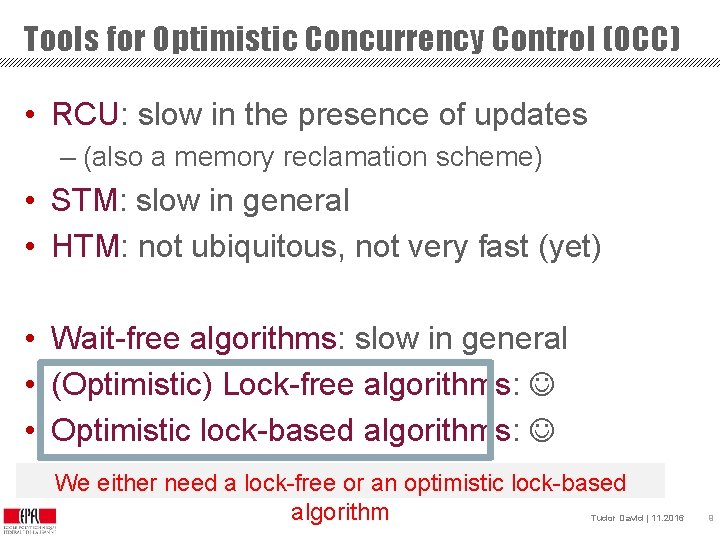 Tools for Optimistic Concurrency Control (OCC) • RCU: slow in the presence of updates