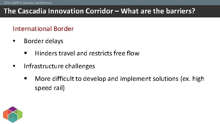 2016 AMPO Annual Conference The Cascadia Innovation Corridor – What are the barriers? International