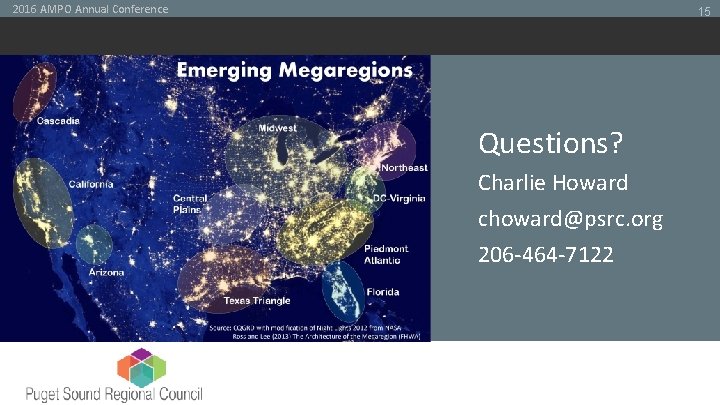 2016 AMPO Annual Conference 15 Questions? Charlie Howard choward@psrc. org 206 -464 -7122 