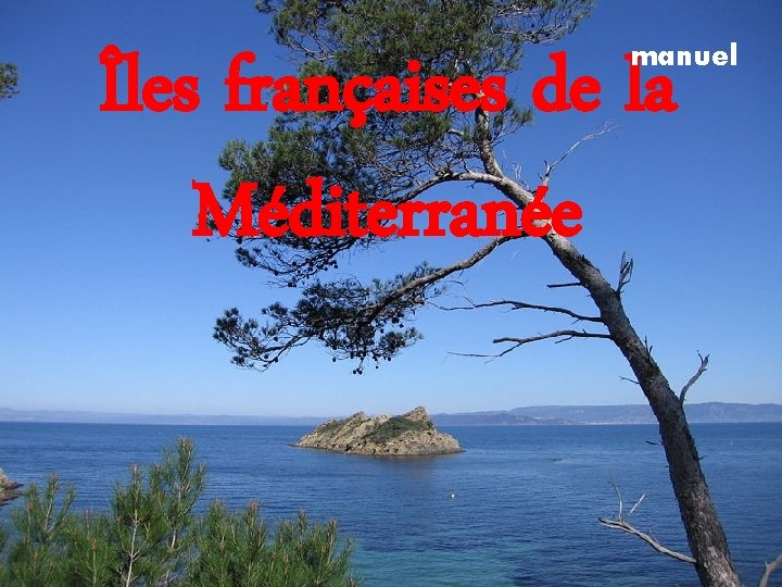 Îles françaises de la Méditerranée manuel 