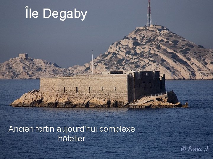 Île Degaby Ancien fortin aujourd’hui complexe hôtelier 