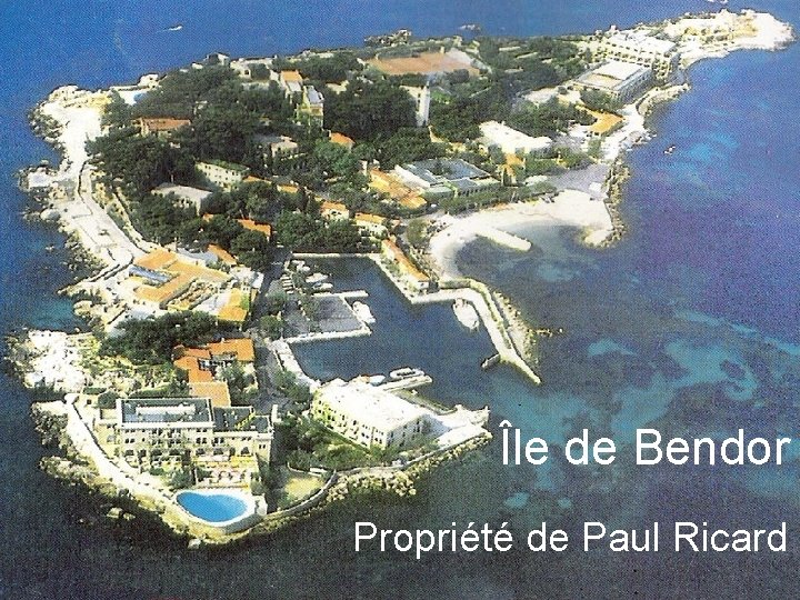 Île de Bendor Propriété de Paul Ricard 