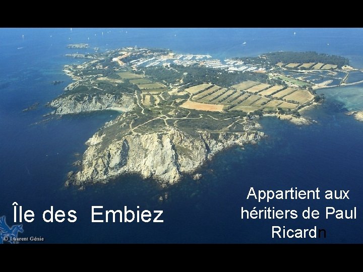 Île des Embiez Appartient aux héritiers de Paul Ricardn 
