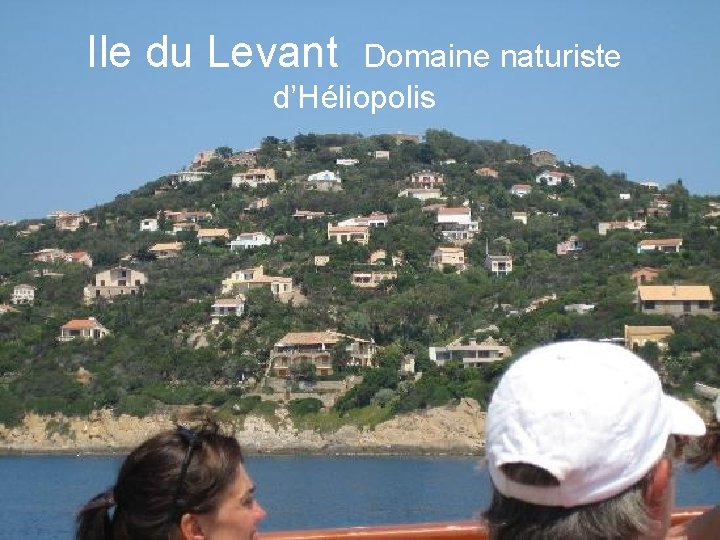 Ile du Levant Domaine naturiste d’Héliopolis 