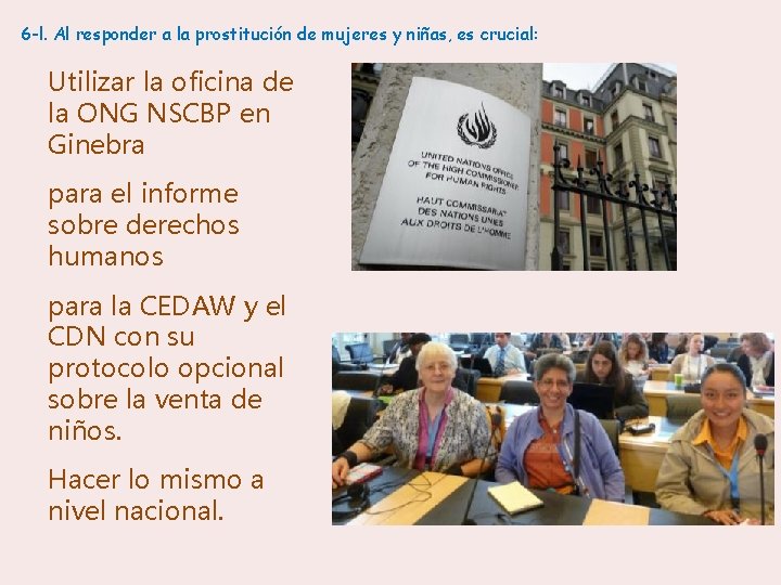 6 -l. Al responder a la prostitución de mujeres y niñas, es crucial: Utilizar