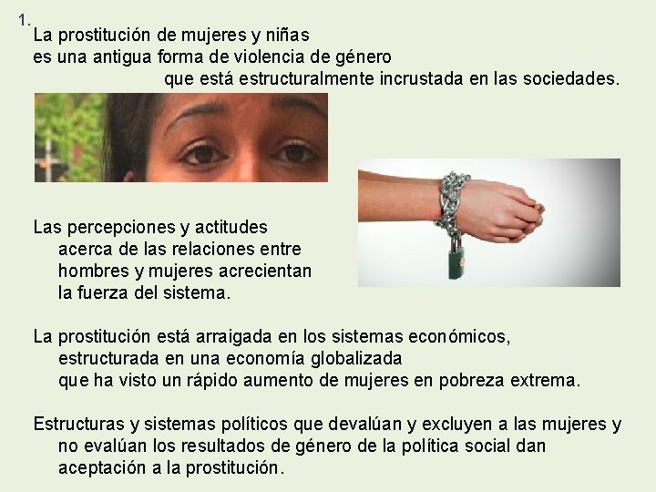 1. La prostitución de mujeres y niñas es una antigua forma de violencia de