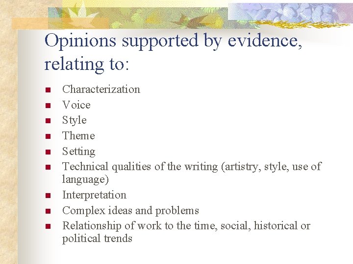 Opinions supported by evidence, relating to: n n n n n Characterization Voice Style