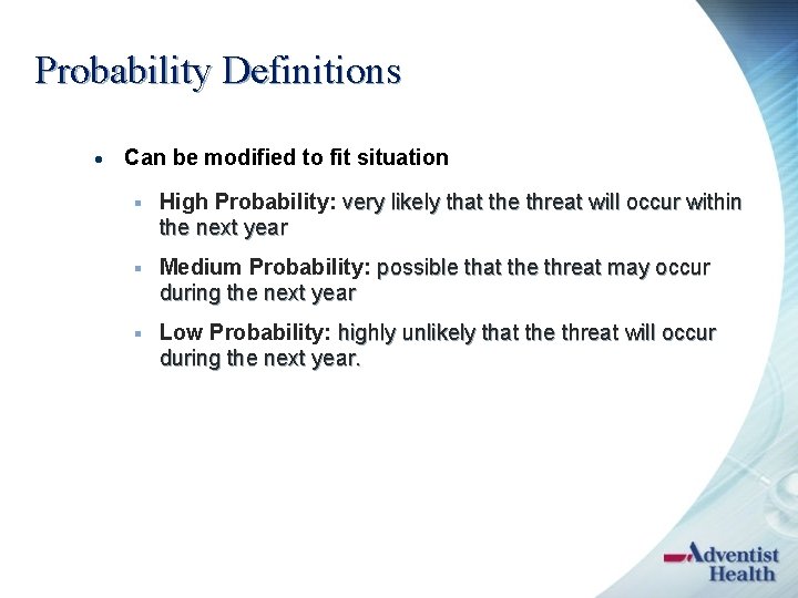 Probability Definitions · Can be modified to fit situation § High Probability: very likely