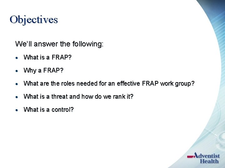 Objectives We’ll answer the following: · What is a FRAP? · Why a FRAP?